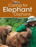 Our World 3 (British Edition), Caring for Elephant Orphans - Reader