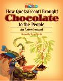 Our World 6 (British Edition), How Quetzalcoatl Brought Chocolate to the People - Reader